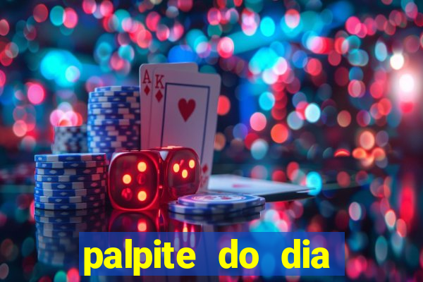 palpite do dia para hoje